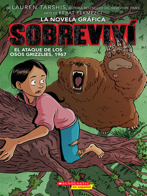 cover image of Sobreviví el ataque de los osos grizzlies, 1967 (Graphix) (I Survived the Attack of the Grizzlies, 1967 (Graphix))